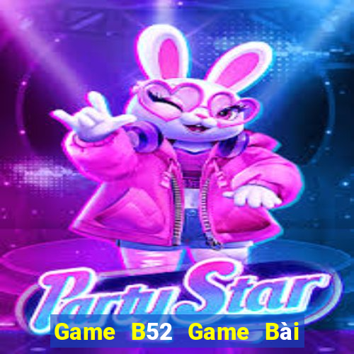 Game B52 Game Bài Mậu Binh