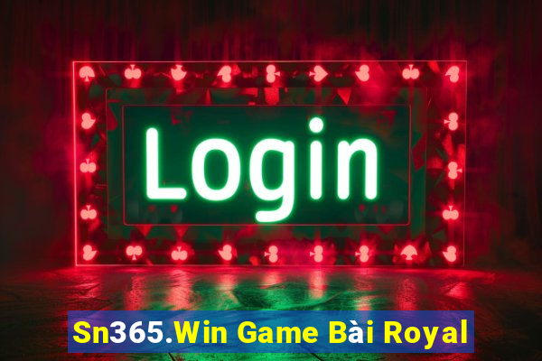 Sn365.Win Game Bài Royal