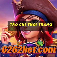 tro chi thoi trang