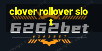 clover rollover slot