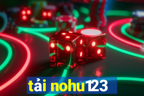 tải nohu123