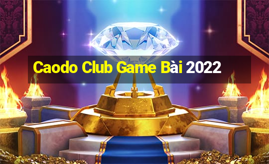 Caodo Club Game Bài 2022