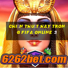 chiến thuật hay trong fifa online 3