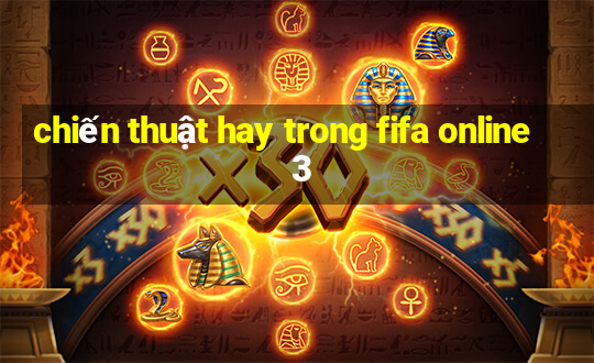 chiến thuật hay trong fifa online 3