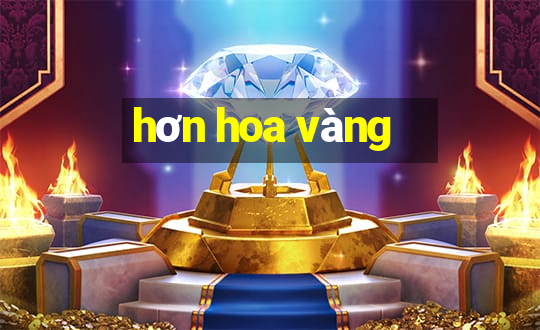 hơn hoa vàng