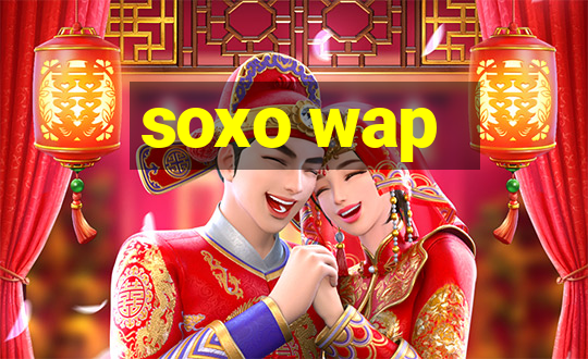 soxo wap