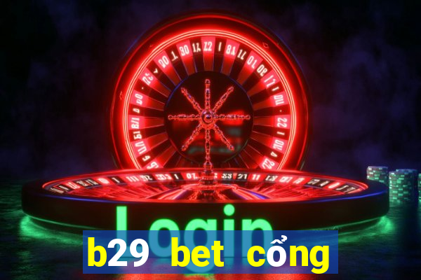 b29 bet cổng game quốc tế