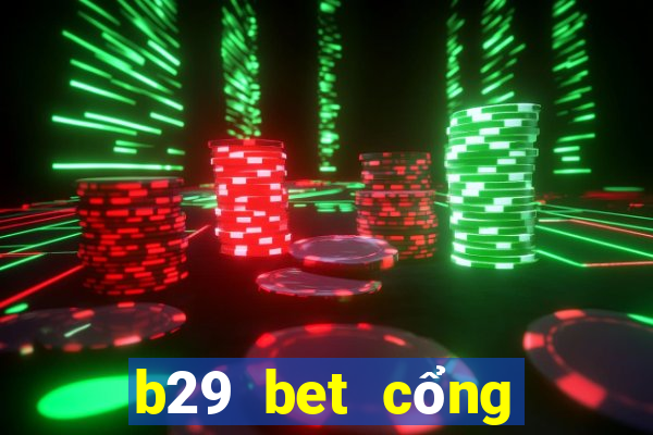 b29 bet cổng game quốc tế