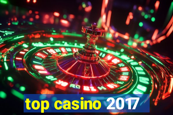 top casino 2017