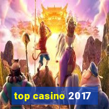 top casino 2017