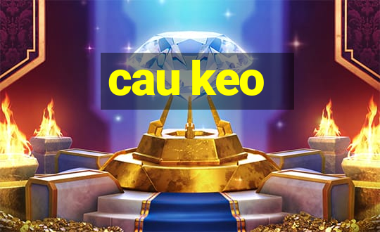 cau keo