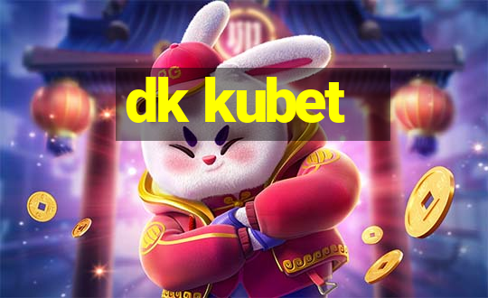 dk kubet