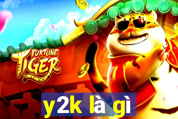 y2k là gì