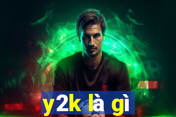 y2k là gì