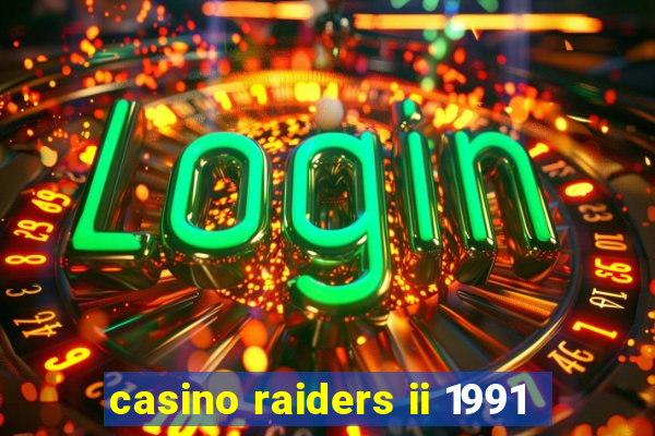 casino raiders ii 1991