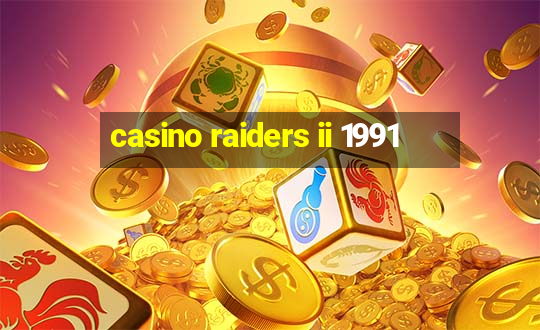 casino raiders ii 1991