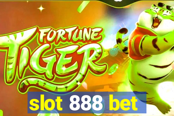 slot 888 bet