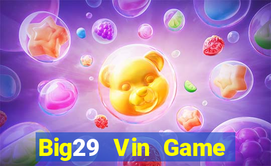 Big29 Vin Game Bài Nạp Sms