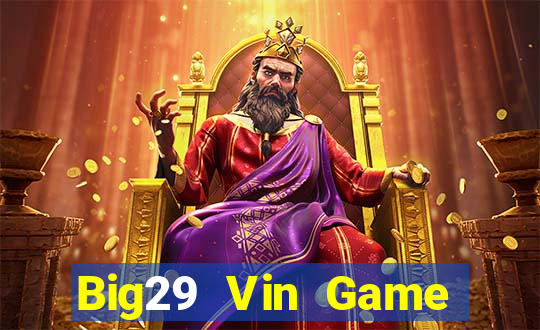 Big29 Vin Game Bài Nạp Sms