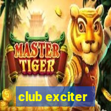 club exciter