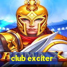 club exciter