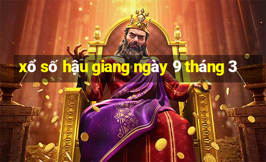 xổ số hậu giang ngày 9 tháng 3