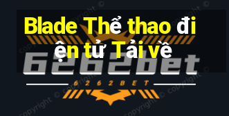 Blade Thể thao điện tử Tải về