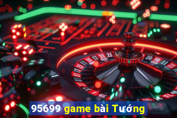 95699 game bài Tướng