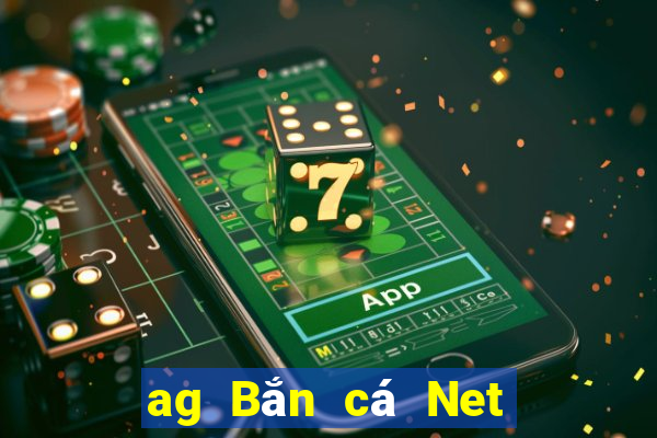 ag Bắn cá Net app Tải về