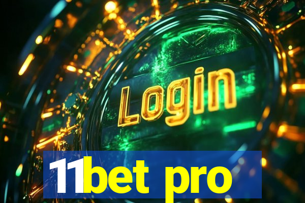 11bet pro