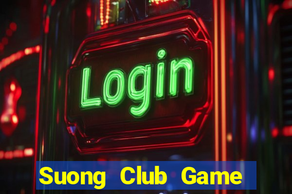 Suong Club Game Bài Hay Nhất Hiện Nay