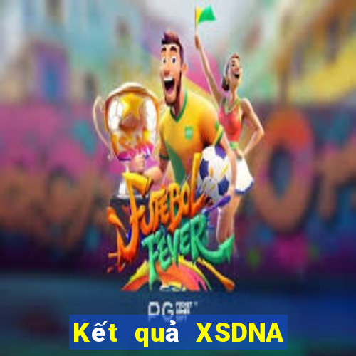 Kết quả XSDNA thứ tư