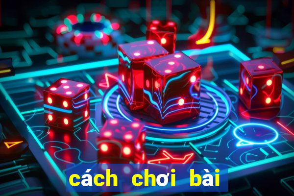 cách chơi bài poker việt nam