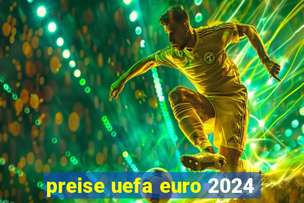 preise uefa euro 2024