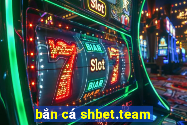 bắn cá shbet.team