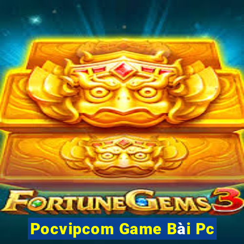 Pocvipcom Game Bài Pc