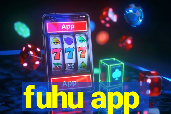 fuhu app