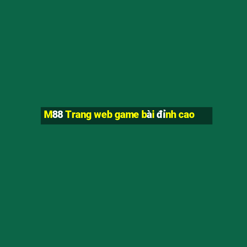 M88 Trang web game bài đỉnh cao