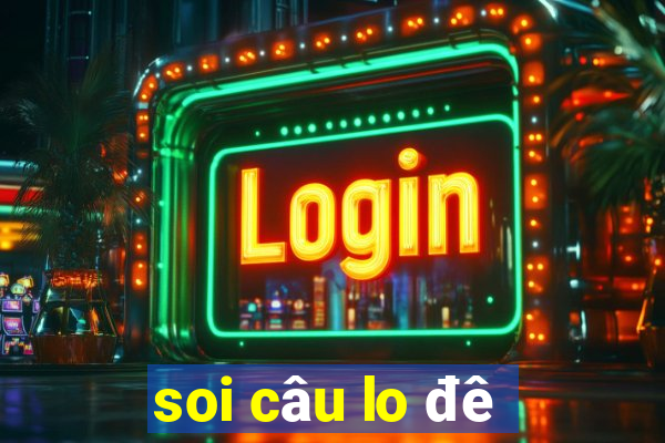 soi câu lo đê