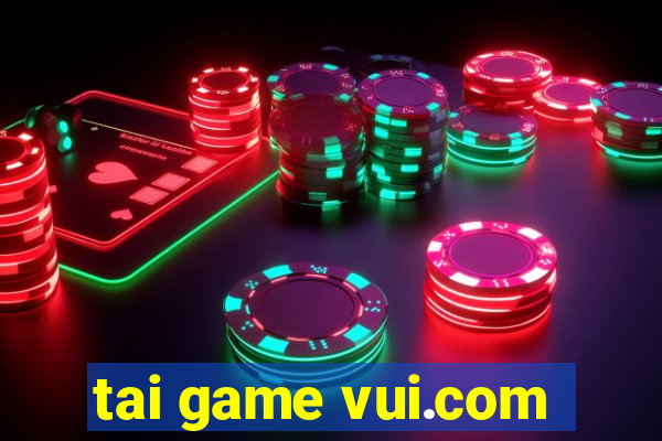 tai game vui.com