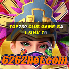 Top789 Club Game Bài Sinh Tử