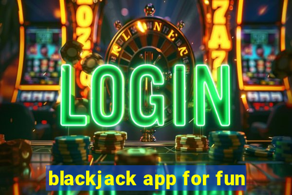 blackjack app for fun