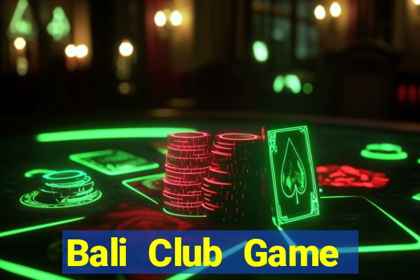 Bali Club Game Bài Vàng