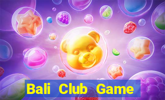 Bali Club Game Bài Vàng