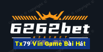 Tx79 Vin Game Bài Hát