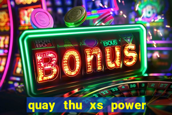 quay thu xs power 6 55