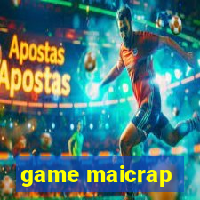 game maicrap