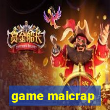 game maicrap