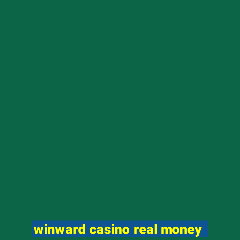 winward casino real money