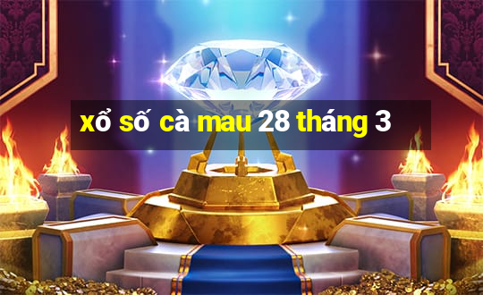 xổ số cà mau 28 tháng 3